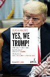 Yes, we Trump! Chi riuscirà a fermarlo? Ediz. speciale libro