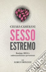 Sesso estremo. Bondage, BDSM, sadomasochismo e perversioni