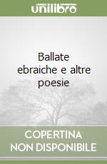 Ballate ebraiche e altre poesie