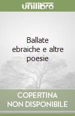 Ballate ebraiche e altre poesie libro