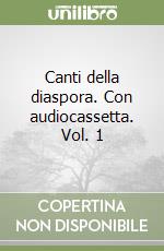 Canti della diaspora. Con audiocassetta. Vol. 1 libro