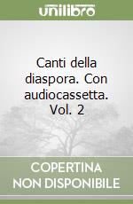 Canti della diaspora. Con audiocassetta. Vol. 2 libro