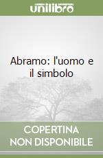 Abramo: l'uomo e il simbolo libro