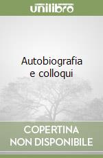 Autobiografia e colloqui libro