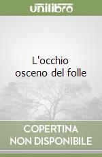 L'occhio osceno del folle libro