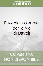 Passeggia con me per le vie di Davoli libro