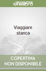 Viaggiare stanca libro