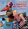 Il carnevale nel cassetto. Bicciolani, Bele Majin e un po' di storia del carvè vercellese libro