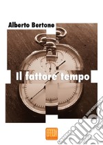 Il fattore tempo libro