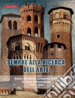 Sempre alla ricerca dell'arte. Amici dei musei di Vercelli odv 25° anno di fondazione 1995/2020