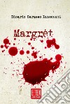 Margret libro di Sarasso Innocenti Edoardo