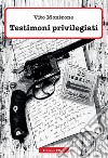 Testimoni privilegiati libro