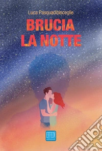 Brucia la notte libro