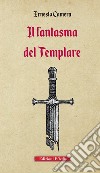 Il fantasma del templare libro di Camera Ernesto