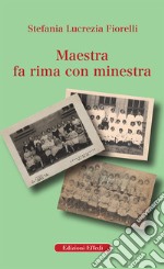 Maestra fa rima con minestra libro