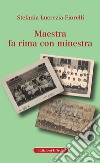 Maestra fa rima con minestra libro