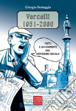 Vercelli 1951-2000. Fatti e avvenimenti del Ventesimo secolo libro