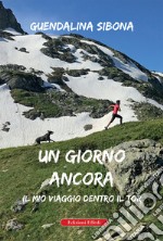 Un giorno ancora. Il mio viaggio dentro il Tor libro