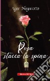 Rosa stacca la spina libro di Nogarotto Igor