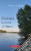 Dialoghi in riva al fiume libro