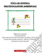 Etica ed estetica dell'educazione ambientale libro