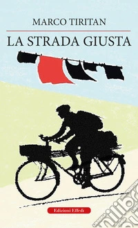 La strada giusta libro