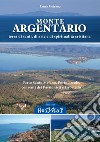 Monte Argentario. Terra di santi, di arte e di spiritualità cristiana. Porto Santo Stefano, Porto Ercole, conventi dei Passionisti e Orbetello libro