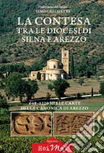 La contesa tra le diocesi di Siena e Arezzo. 649-1220 nelle carte della canonica di Arezzo