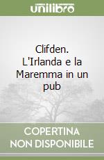 Clifden. L'Irlanda e la Maremma in un pub libro