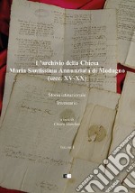 L'archivio della Chiesa Maria Santissima Annunziata di Modugno (secc. XV-XX). Vol. 1: Storia istituzionale-Inventario libro