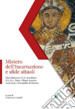 Mistero dell'Incarnazione e sfide attuali. Miscellanea per il 70° genetliaco di S. Ecc. Mons. Filippo Santoro Arcivescovo Metropolita di Taranto libro