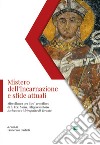 Mistero dell'Incarnazione e sfide attuali. Miscellanea per il 70° genetliaco di S. Ecc. Mons. Filippo Santoro Arcivescovo Metropolita di Taranto libro di Castelli F. (cur.)