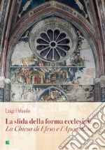 La sfida della forma ecclesiale. La Chiesa di Efeso e l'Apocalisse libro