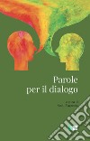 Parole per il dialogo libro