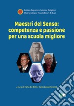 Maestri del senso. Competenza e passione per una scuola migliore libro