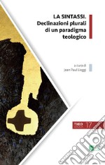 La sintassi. Declinazioni plurali di un paradigma teologico libro