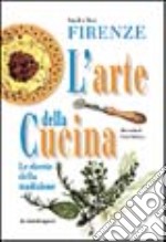 Firenze. L'arte della cucina libro