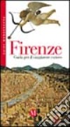 Firenze. Guida per il viaggiatore curioso libro