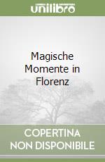 Magische Momente in Florenz libro