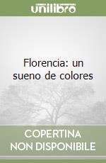 Florencia: un sueno de colores libro