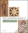 Vita di Michelangelo. Catalogo della mostra (Firenze, 18 luglio 2001-7 gennaio 2002) libro