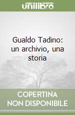 Gualdo Tadino: un archivio, una storia libro