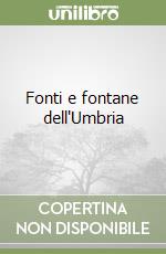 Fonti e fontane dell'Umbria