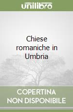 Chiese romaniche in Umbria libro