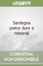Sardegna pietre dure e minerali
