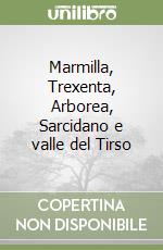 Marmilla, Trexenta, Arborea, Sarcidano e valle del Tirso