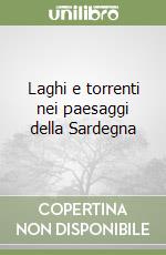 Laghi e torrenti nei paesaggi della Sardegna libro