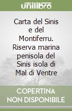 Carta del Sinis e del Montiferru. Riserva marina penisola del Sinis isola di Mal di Ventre