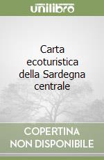 Carta ecoturistica della Sardegna centrale libro