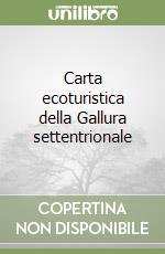 Carta ecoturistica della Gallura settentrionale libro